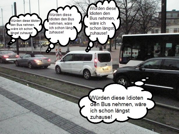 Wrden diese Idioten den Bus nehmen wre ich schon lngst zuhause.jpg