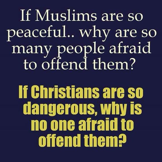 If muslims are peaceful christians dangerous.jpg